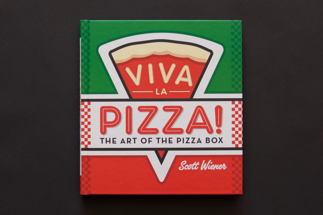 Viva la Pizza!: The Art of the Pizza Box by Scott Wiener